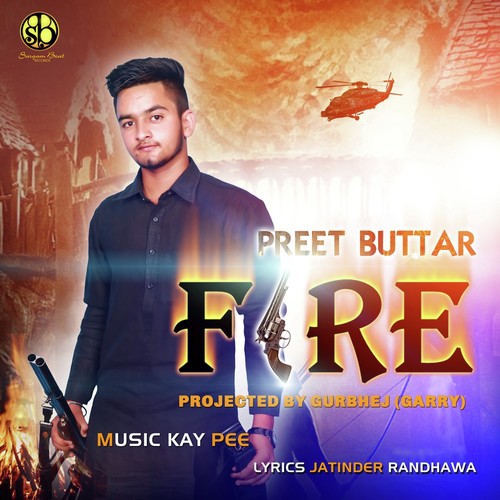 Fire - Preet Buttar, Kay Pee
