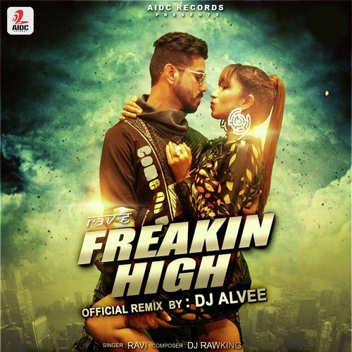 Freakin High (Remix DJ Alvee) - Ravi