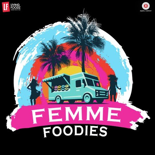 Drive Your Passion-Femme Foodies Anthem - Neha Bhasin, Bianca Gomes
