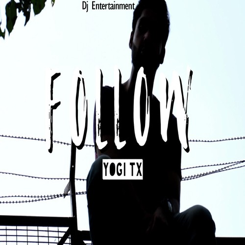 Follow - Yogi Tx