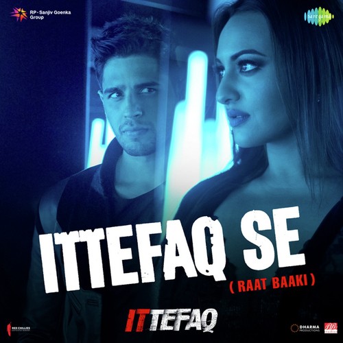 Ittefaq Se Raat Baaki - Ikka, Abhijit Vaghani, Sukriti Kakar, Jubin Nautiyal