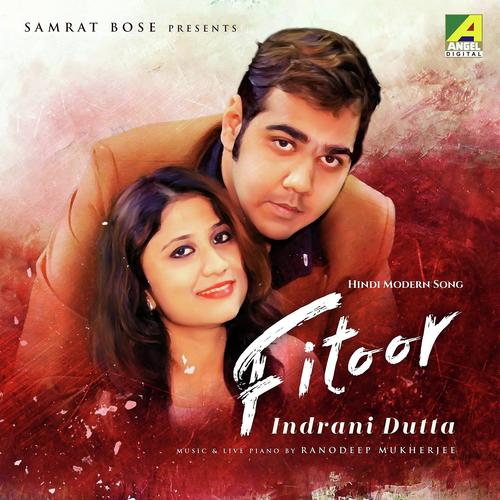 Fitoor - Indrani Dutta