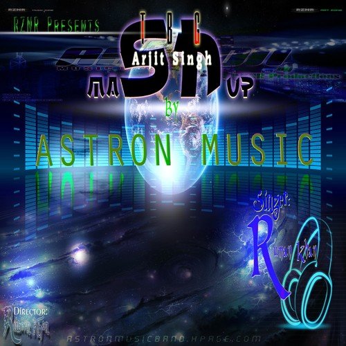 Arjit Singh TBG Astron Mashup - Ruman Khan