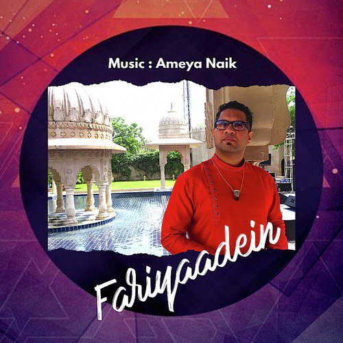 Fariyaadein - Ameya Naik