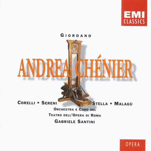 Andrea Chnier, Act 4 Come un bel d di maggio (Andrea) - a titleSongs performed by Gabriele SantiniFranco CorelliAnna di StasioPaolo MontarsoloCoro del Teatr