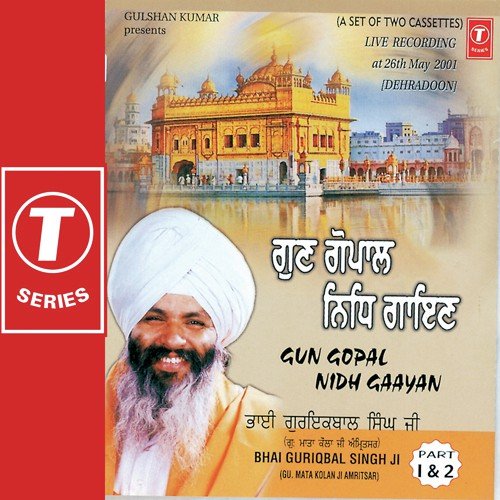Gun Gopal Nidh Gaayan(Vyakhya Sahit) - a titleSongs performed by Bhai Guriqbal Singh Ji-Gurmata Kola Ji Amritsar class hrefhttpswww.jiosaav
