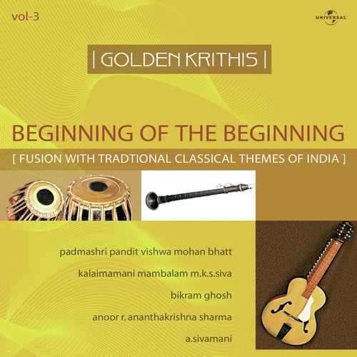 Beginning Of The Beginning - Vaatapi Ganapathim Krithi  Raag  Hamasadhwani (Taal  Adhitaalam , Western 24 Beats) (Instrumental) - Kalaimamani M.K.S. Siva, Bikram Ghosh, A. Sivamani, Anoor Ananthakrishna Sharma, Padmashri Vishwa Mo