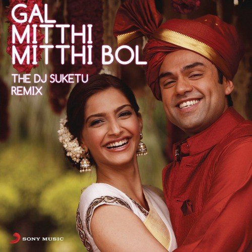 Gal Mitthi Mitthi Bol (The DJ Suketu Remix) From Aisha - Amit Trivedi