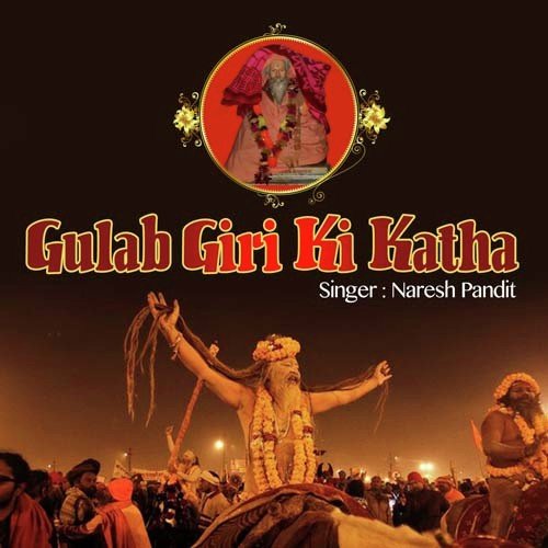 Tu Hi Nazraon Hai Mere Gulab Giri - Naresh Pandit