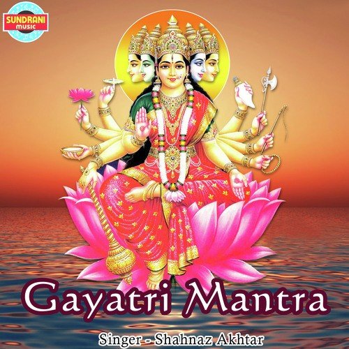 Gayatri Mantra - Shahnaz Akhtar