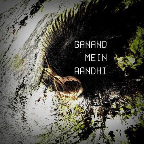 Ganand Mein Aandhi - Shivpal Singh Kang