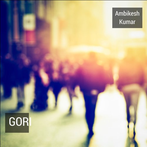 Gori - Ambikesh Kumar