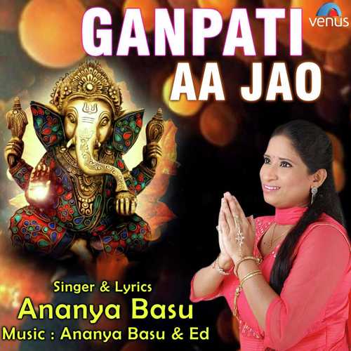 Ganpati Aa Jao - Ananya Basu