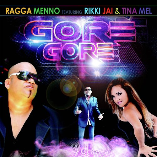 Gore Gore - Ragga Menno, Ricky Jai, Tina Mel