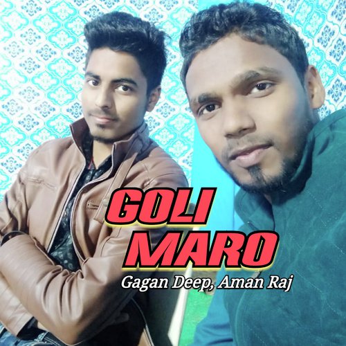 Goli Maro - Gagan Deep