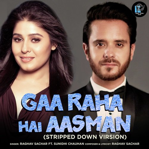 Ga Raha Hai Ye Asmaan (Stripped Down Version) - Raghav Sachar, Sunidhi Chauhan