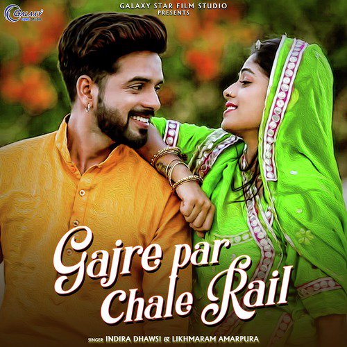 Gajre Par Chale Rail - Indra Dhawshi, Likhmaram Amarpura