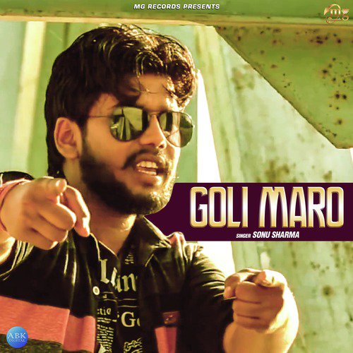 Goli Maro - Sonu Sharma