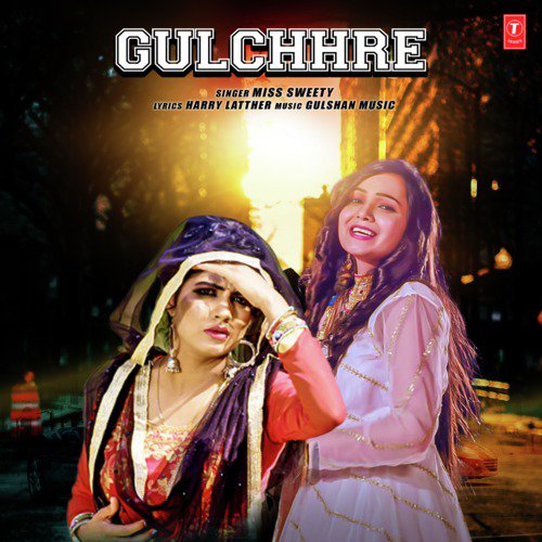 Gulchhre - Miss Sweety, Gulshan Music