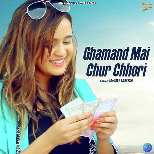 Ghamand Mai Chur Chhori - Master Mukesh