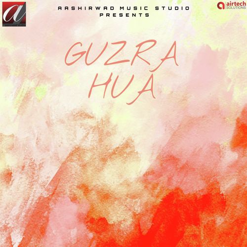 Guzra Hua - Sushant Trivedi