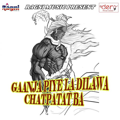 Gaanja Piye La Dilawa Chatpatat Ba - Various Artists
