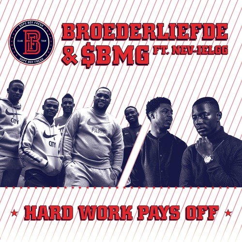 Hard Work Pays Off - Broederliefde, SBMG, Nev-ielgg
