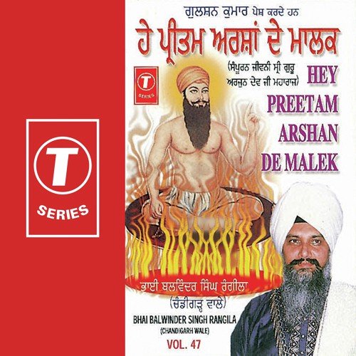 Hey Preetam Arshan De Malek (Vyakhya Sahit) - a titleSongs performed by Bhai Balwinder Singh Rangila (Chandigarh Wale) class hrefhttpswww.jiosaavn