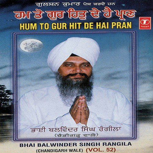 Hum To Gur Hit De Hai Pran - a titleSongs performed by Bhai Balwinder Singh Rangila (Chandigarh Wale) class hrefhttpswww.jiosaavn