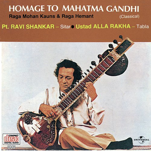Homage To Mahatma Gandhi ( Raga Mohan Kauns Alaap- Jor- Jhala Gat In Rupak Taal ) (Instrumental) - Pandit Ravi Shankar, Ustad Alla Rakha