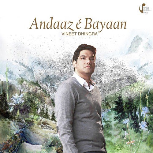 Andaaz E Bayaan - Vineet Dhingra