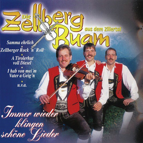 Immer wieder klingen schne Lieder - Zellberg Buam