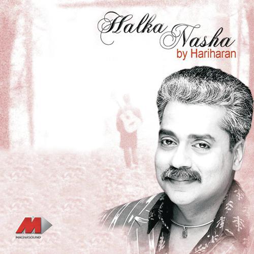 Halka Sa Ik Nasha - Hariharan