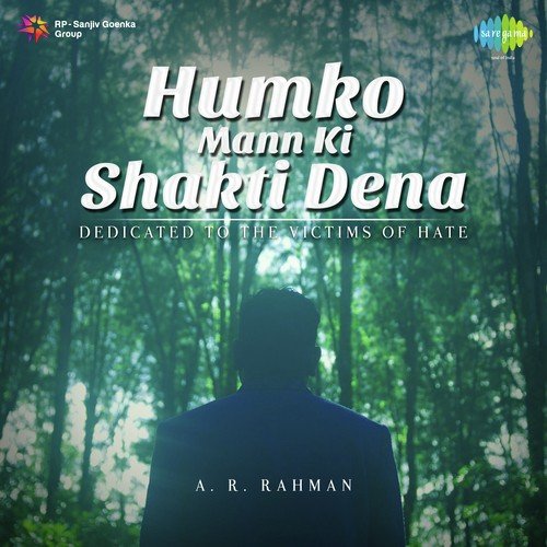 Humko Mann Ki Shakti Dena - A.R. Rahman