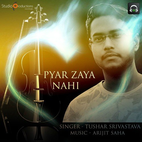 Pyar Zaya Nahi - Arijit Saha