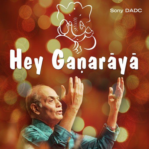 Hey Ganaraya - Dr. Ajai R. Singh