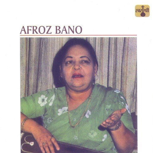 Aa Sajna Ghar Mere - Thumri In Narayani - Deep Chandi Taal - Afroz Bano