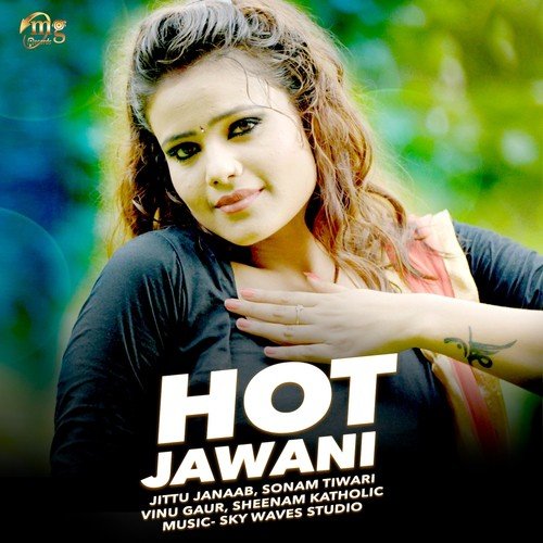 Hot Jawani - Vinu Gaur, Sheenam Katholic, Jittu Janaab, Sonam Tiwari