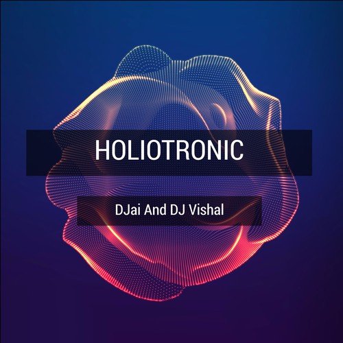 Holiotronic - Djai