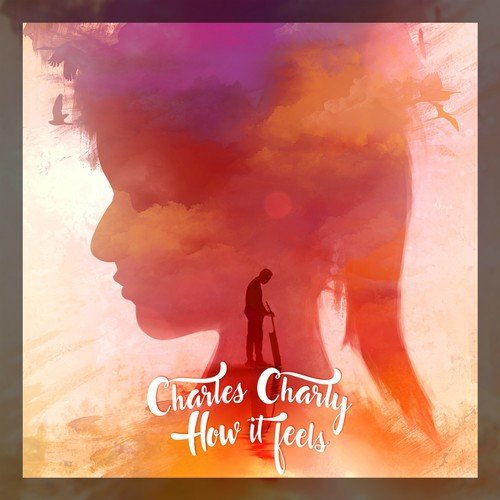 How It Feels - Charles Charly