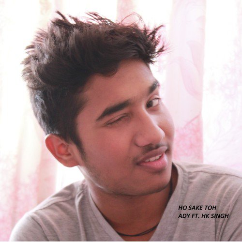 Ho Sake Toh (feat. Hk Singh) - Ady