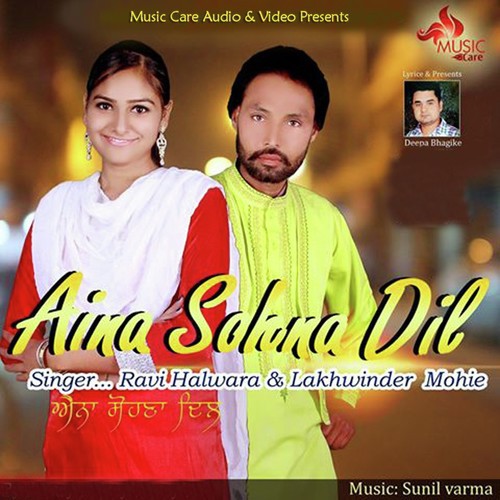 Aina Sohna Dil - Ravi Halwara, Lakhwinder Mohie