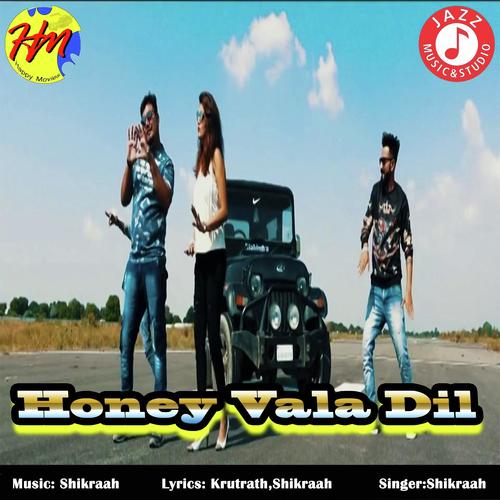 Honey Vala Dil - Shikraah