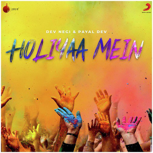 Holiyaa Mein - Dev Negi, Payal Dev