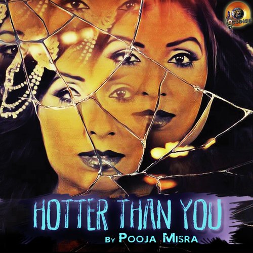 Hotter Than You - POOJA MISRA, TARANNUM MALIK, AMAN HAANJI