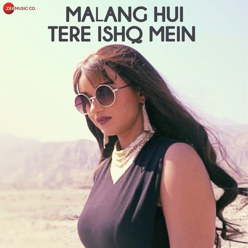 Malang Hui Tere Ishq Mein - Neeti Mohan, Abhay Jodhpurkar, Parry G