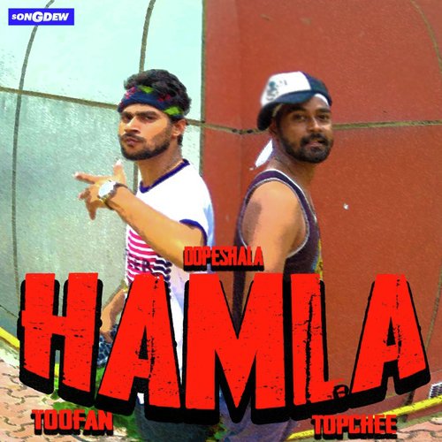 Hamla - Dopeshala, Topchee, Toofan