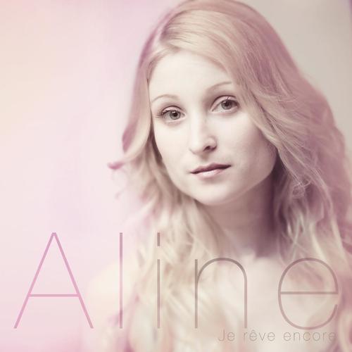 Je Rve Encore - Aline