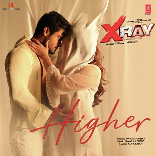 Higher (From X-Ray - The Inner Image) - Raaj Aashoo, Swati Sharma