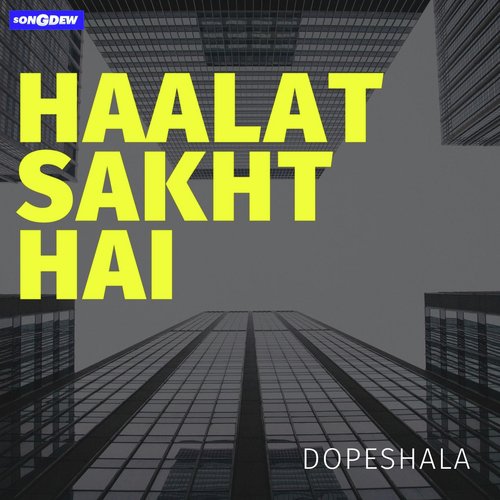 Haalat Sakht Hai - Dopeshala, Topchee